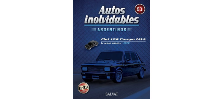 Autos Inolvidables Nº 51 - Fiat 128 Europa Iava