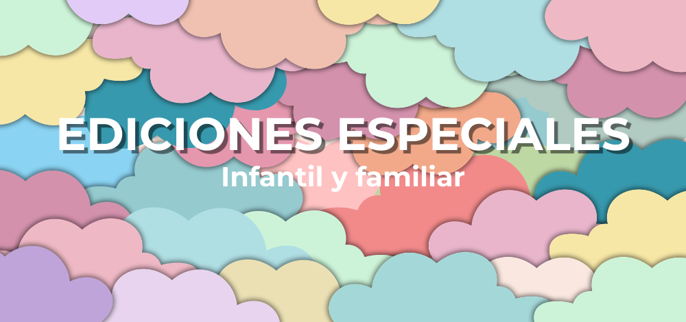 Ediciones especiales Infantil y familiar